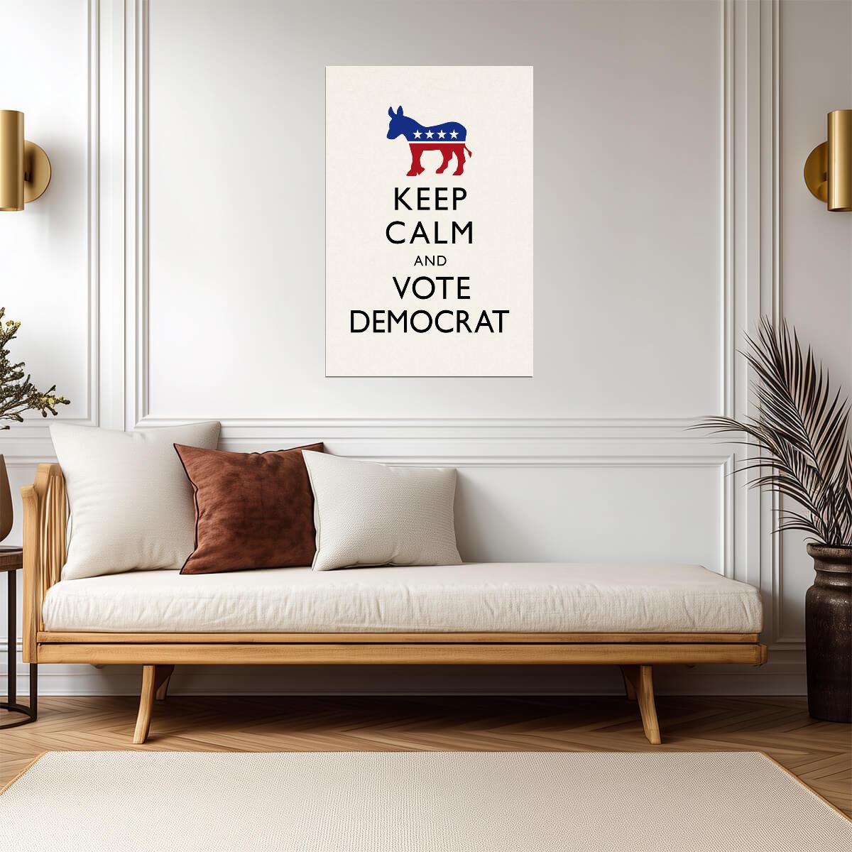 "Keep Calm and Vote Democratic" | Political Campaign Poster | Activism Wall Art - Type & Quotes Poster