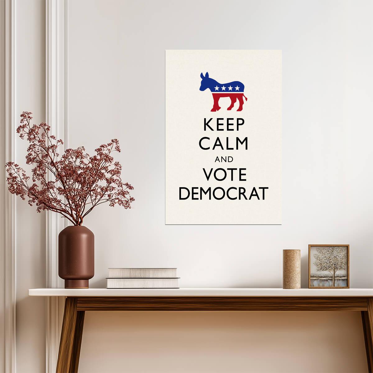 "Keep Calm and Vote Democratic" | Political Campaign Poster | Activism Wall Art - Type & Quotes Poster