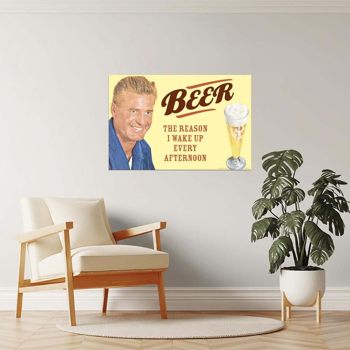 The Reason I Wake Up Every Afternoon Poster | Funny Beer Humor | Retro Bar Decor