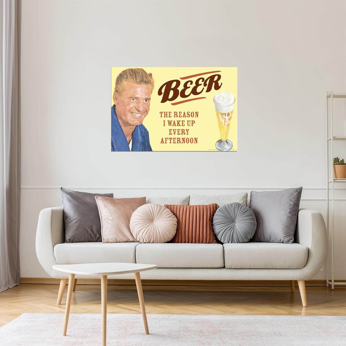 The Reason I Wake Up Every Afternoon Poster | Funny Beer Humor | Retro Bar Decor