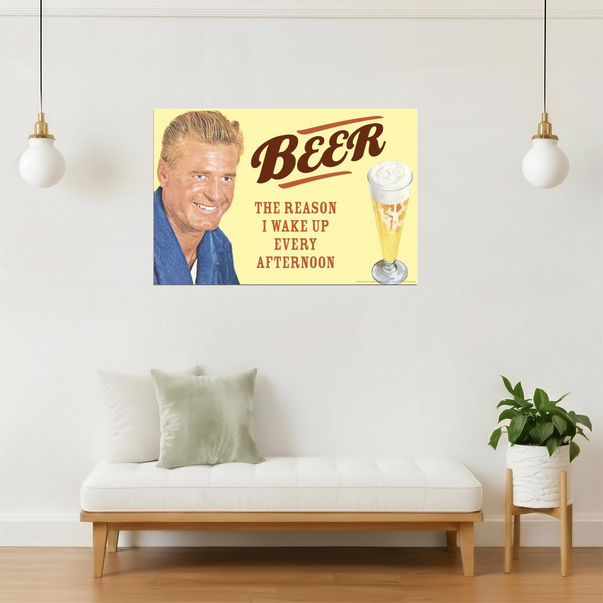 The Reason I Wake Up Every Afternoon Poster | Funny Beer Humor | Retro Bar Decor