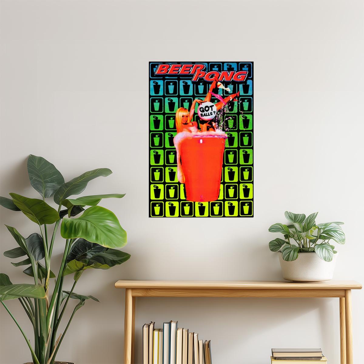 Got Balls? Beer Pong Poster | Funny College Humor | Party Wall Art