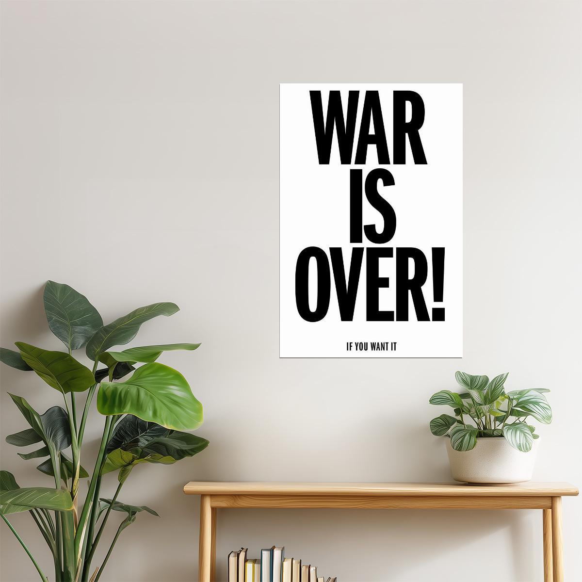 War Is Over If You Want It | Motivational Poster