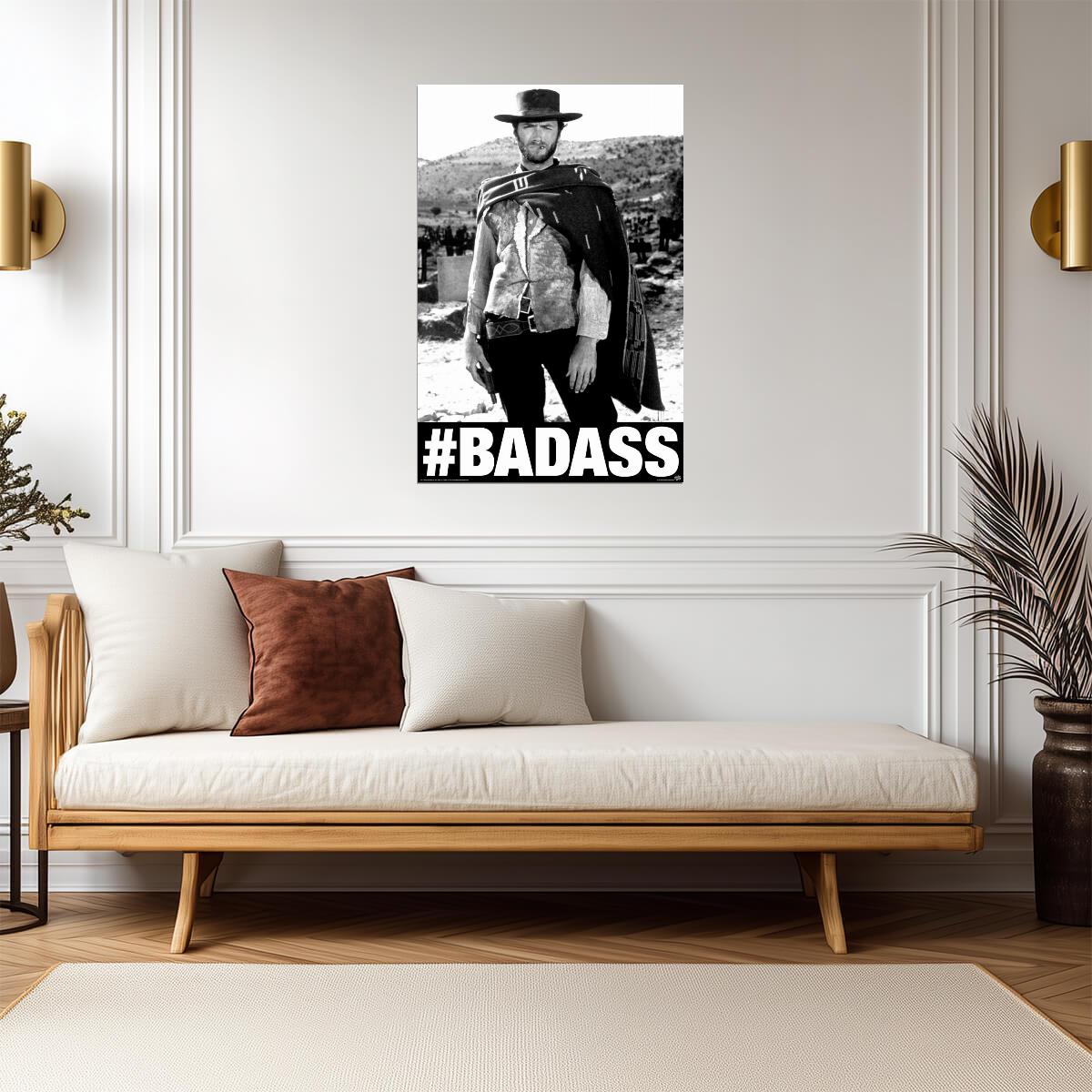Clint Eastwood as Blondie | #BADASS Poster | The Good the Bad and the Ugly Movie - Movies & TV Poster