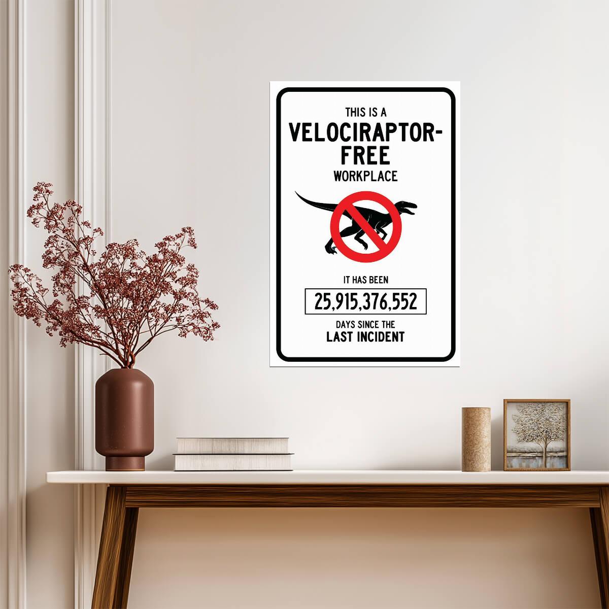"Velociraptor-Free Workplace" | Funny Office Safety Sign | Humorous Dinosaur Poster - Type & Quotes Poster