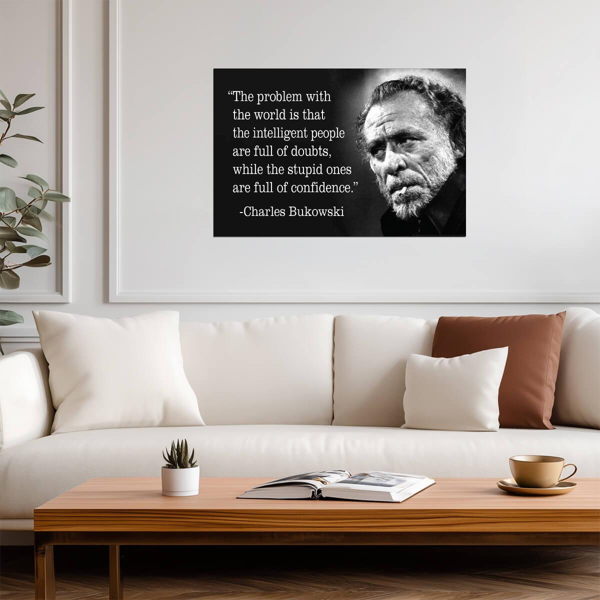The Problem With The World Charles Bukowski Quote | Funny Literary Poster | Cynical Humor Wall Art - Type & Quotes Poster