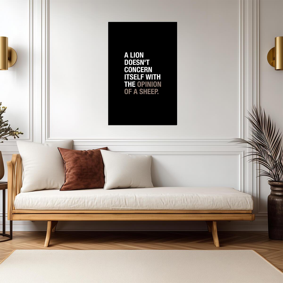A Lion Doesn't Concern Itself With The Opinion Of A Sheep | Motivational Quote Poster | Leadership Wall Art - Type & Quotes Poster