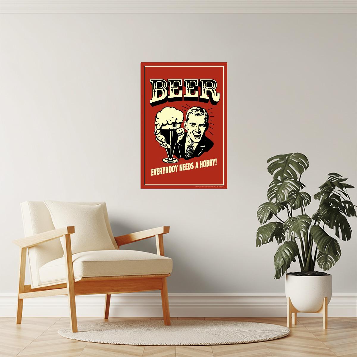 Everybody Needs A Hobby Beer Poster | Funny Retro Humor | Bar Wall Art