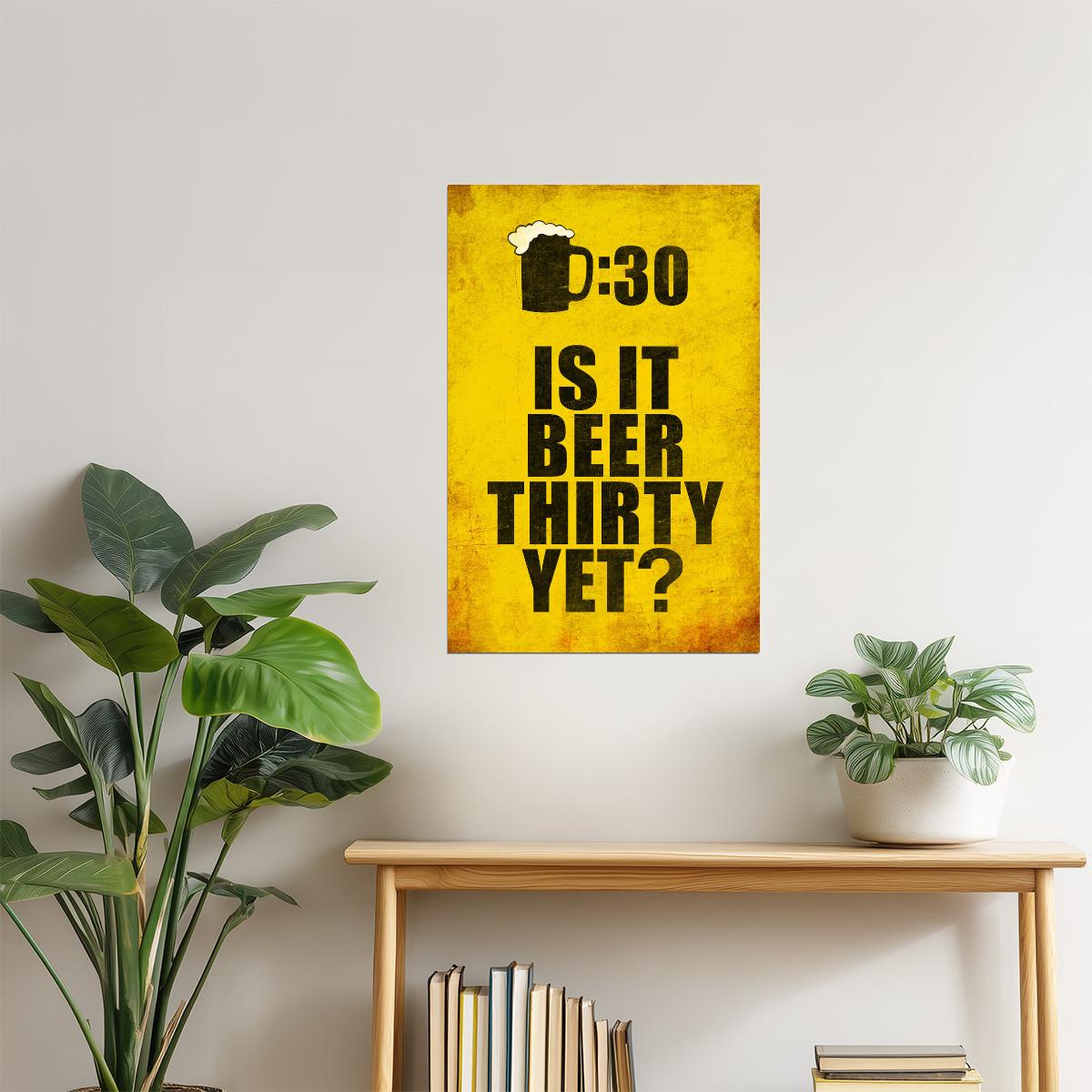 Is It Beer Thirty Yet? Poster | Funny Drinking Sign | Retro Bar Wall Decor