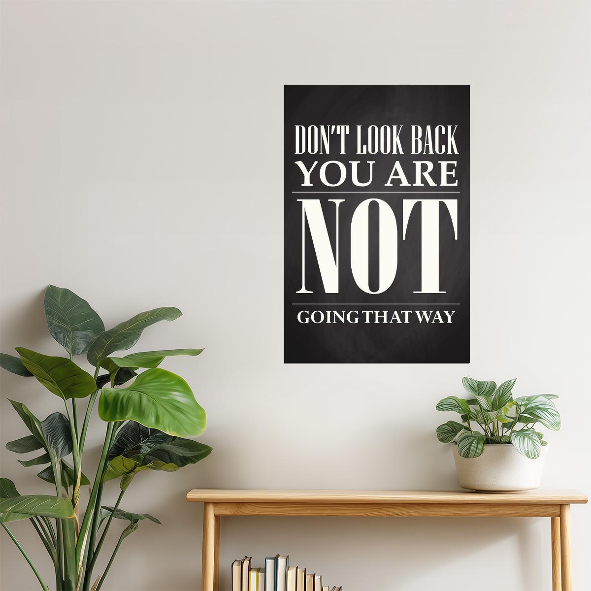 Don’t Look Back, You’re Not Going That Way | Motivational Quote Poster