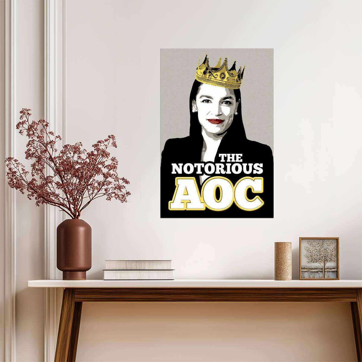 "Notorious AOC" Alexandria Ocasio-Cortez | Political Poster | Activism Wall Art - Type & Quotes Poster