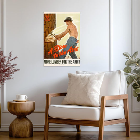 "A Blow to the Axis - More Lumber for the Army" | WWII Propaganda Poster | Vintage War Effort Art - Vintage & Retro Poster
