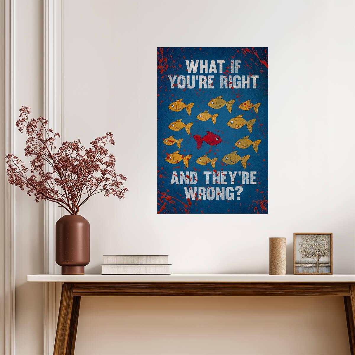 Fargo TV Show Quote | What If You're Right And They're Wrong? | Minimalist Poster - Movies & TV Poster