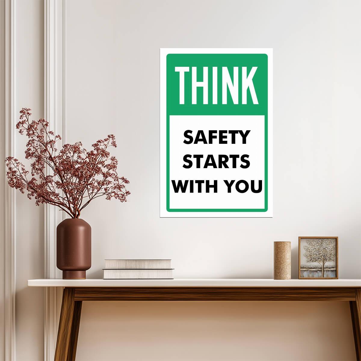"Think Safety Starts With You" | Workplace Safety Poster | Industrial Awareness Sign - Type & Quotes Poster