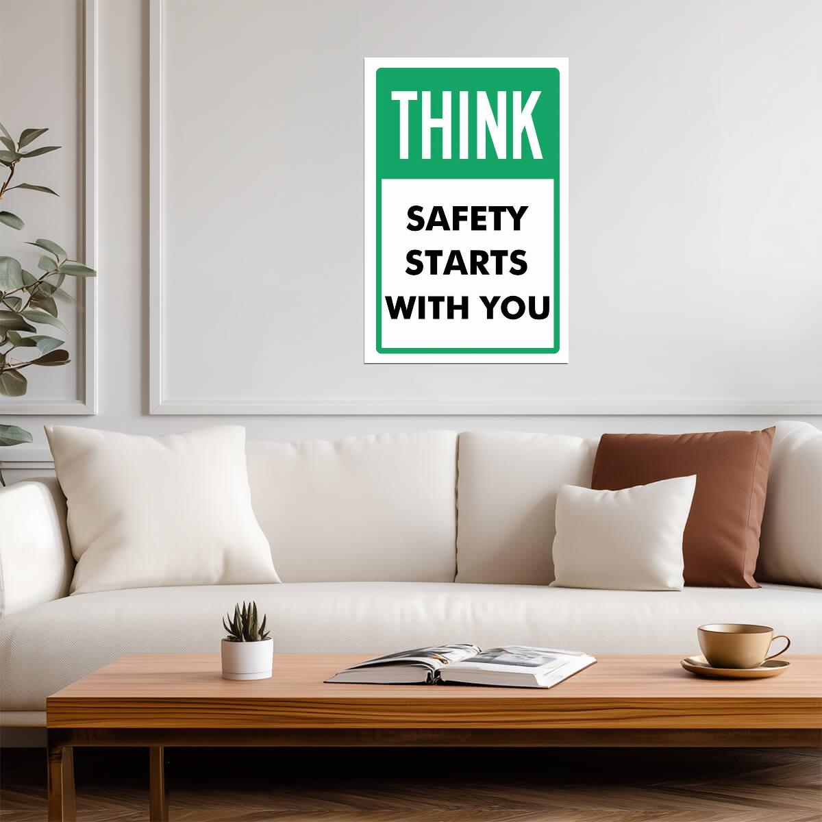 "Think Safety Starts With You" | Workplace Safety Poster | Industrial Awareness Sign - Type & Quotes Poster