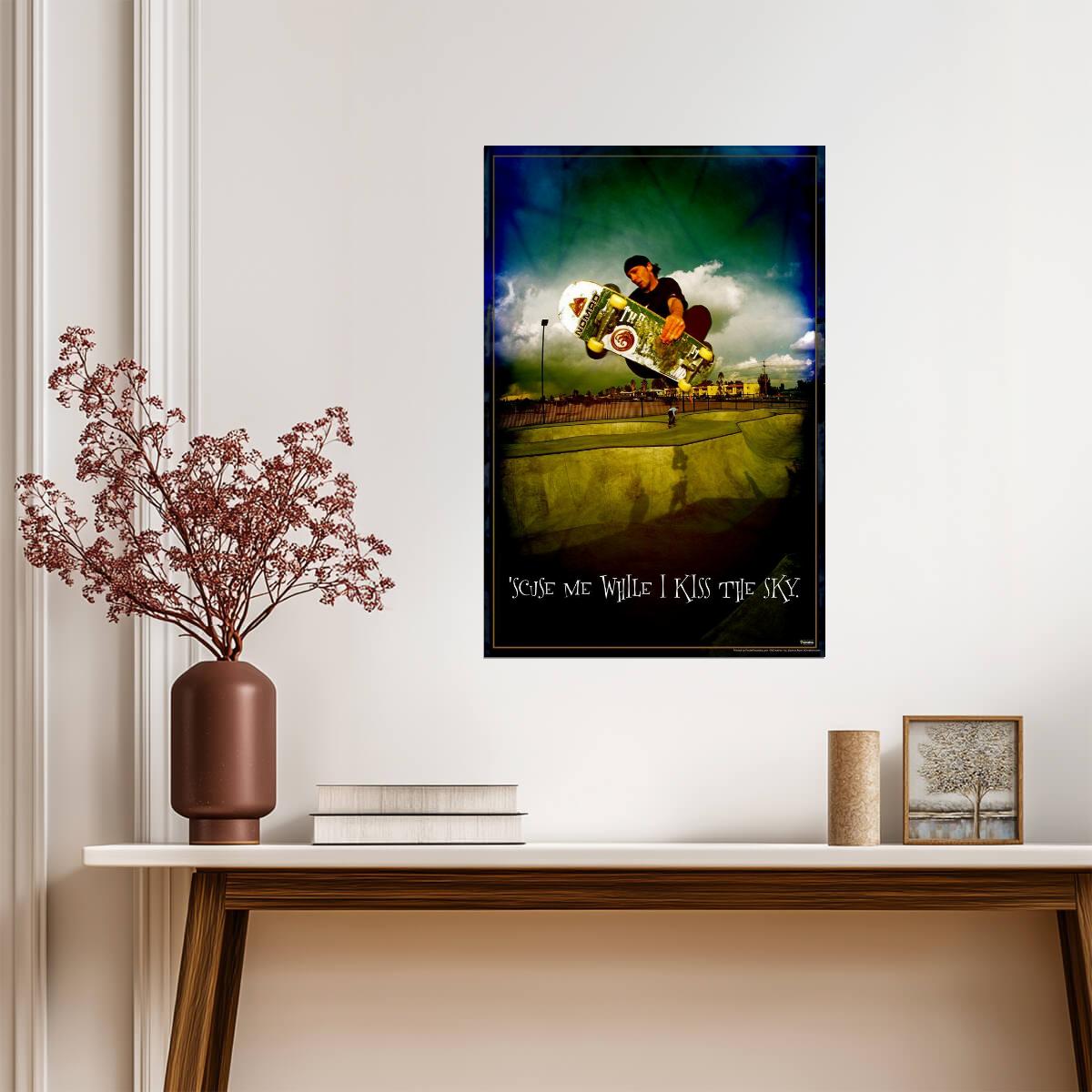 "'Scuse Me While I Kiss The Sky" | Funny Skateboarder Sign | Retro Humor Poster - Type & Quotes Poster