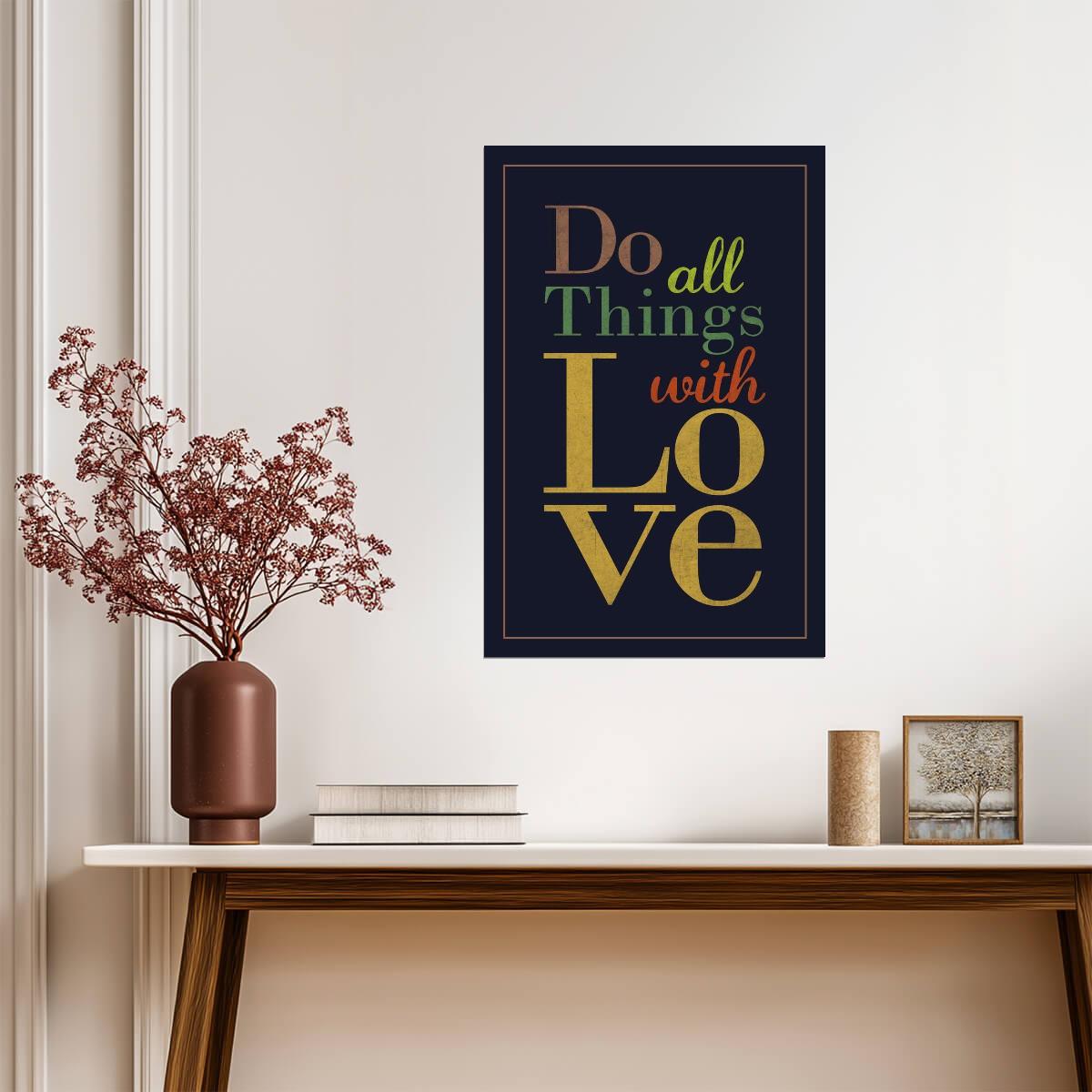 "Do All Things With Love" | Inspirational Quote Poster | Motivational Wall Art - Type & Quotes Poster