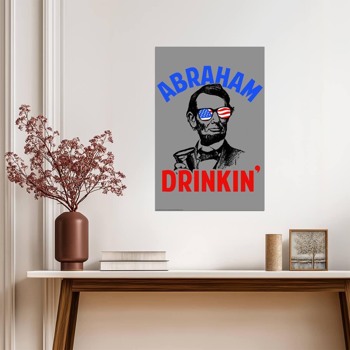 "Abraham Drinkin'" | Funny Lincoln History Pun | Humorous Bar Poster - Type & Quotes Poster