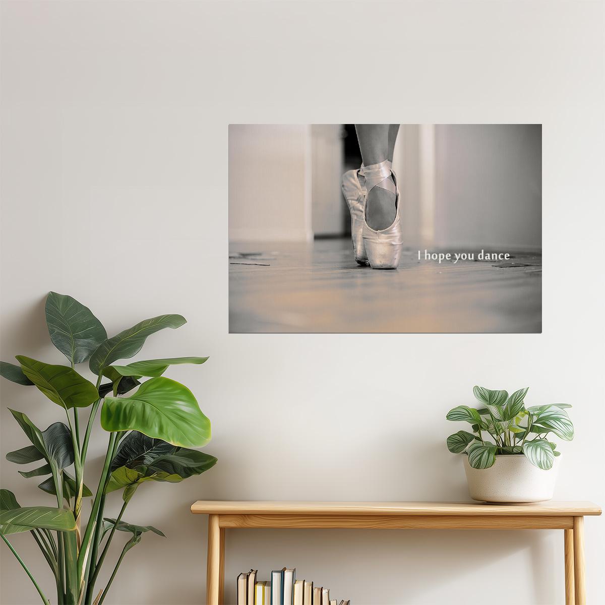 I Hope You Dance | Ballet Shoes Motivational Poster