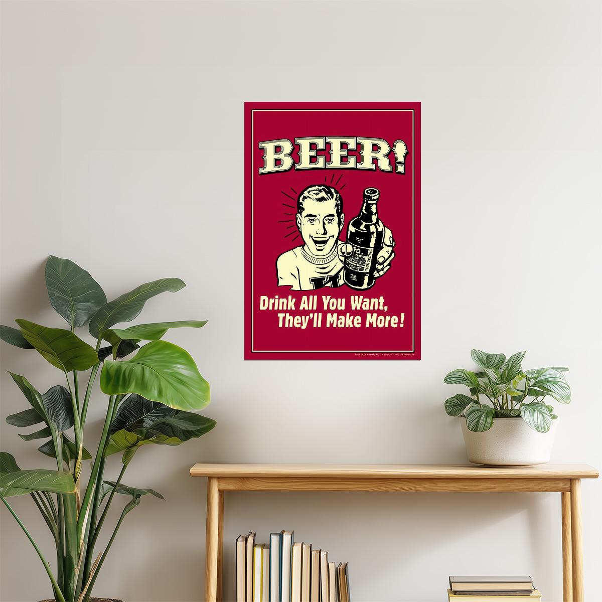 Drink All You Want They'll Make More Beer Poster | Funny Retro Humor | Bar Wall Art