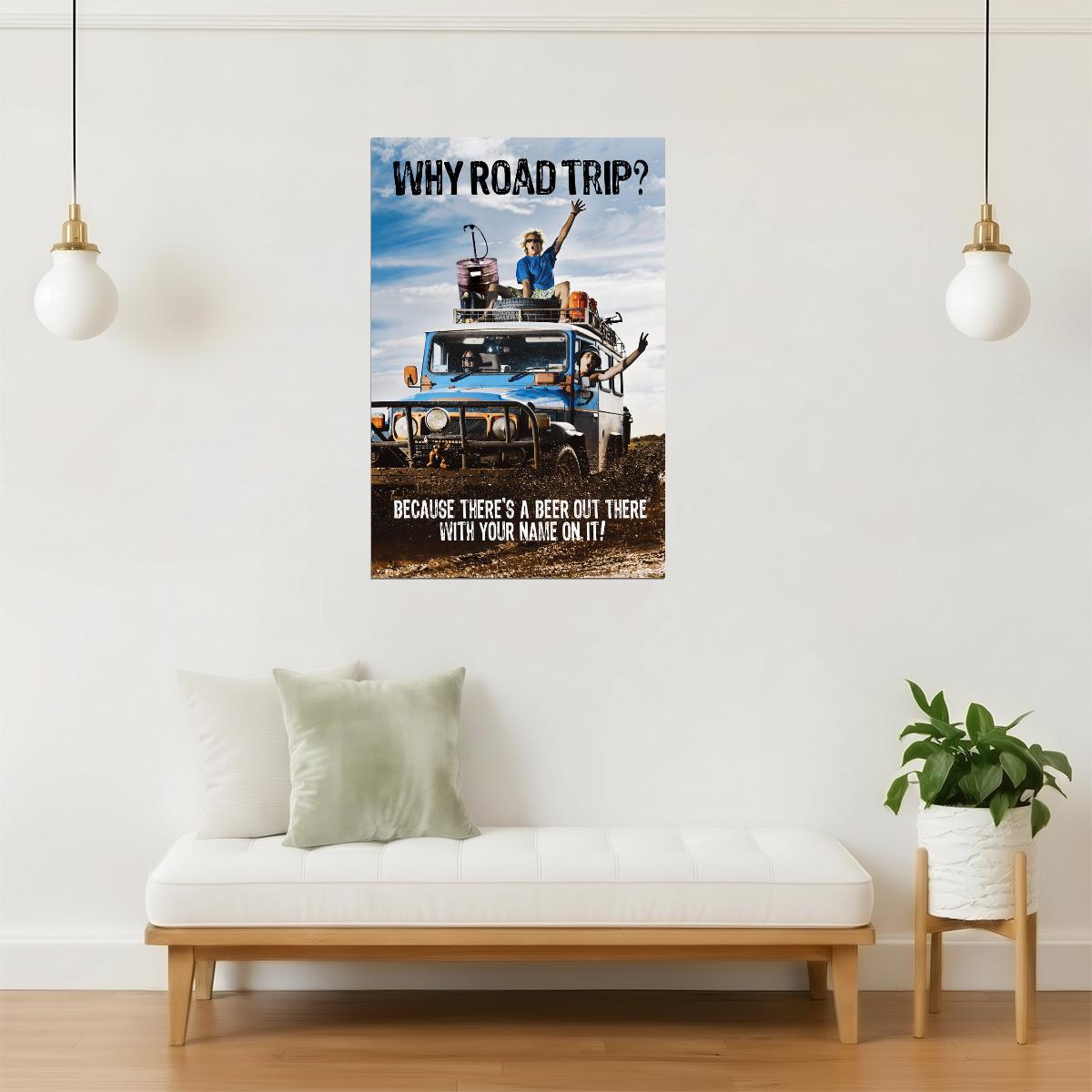 Why Road Trip? There's Beer Out There Poster | Funny Drinking Humor