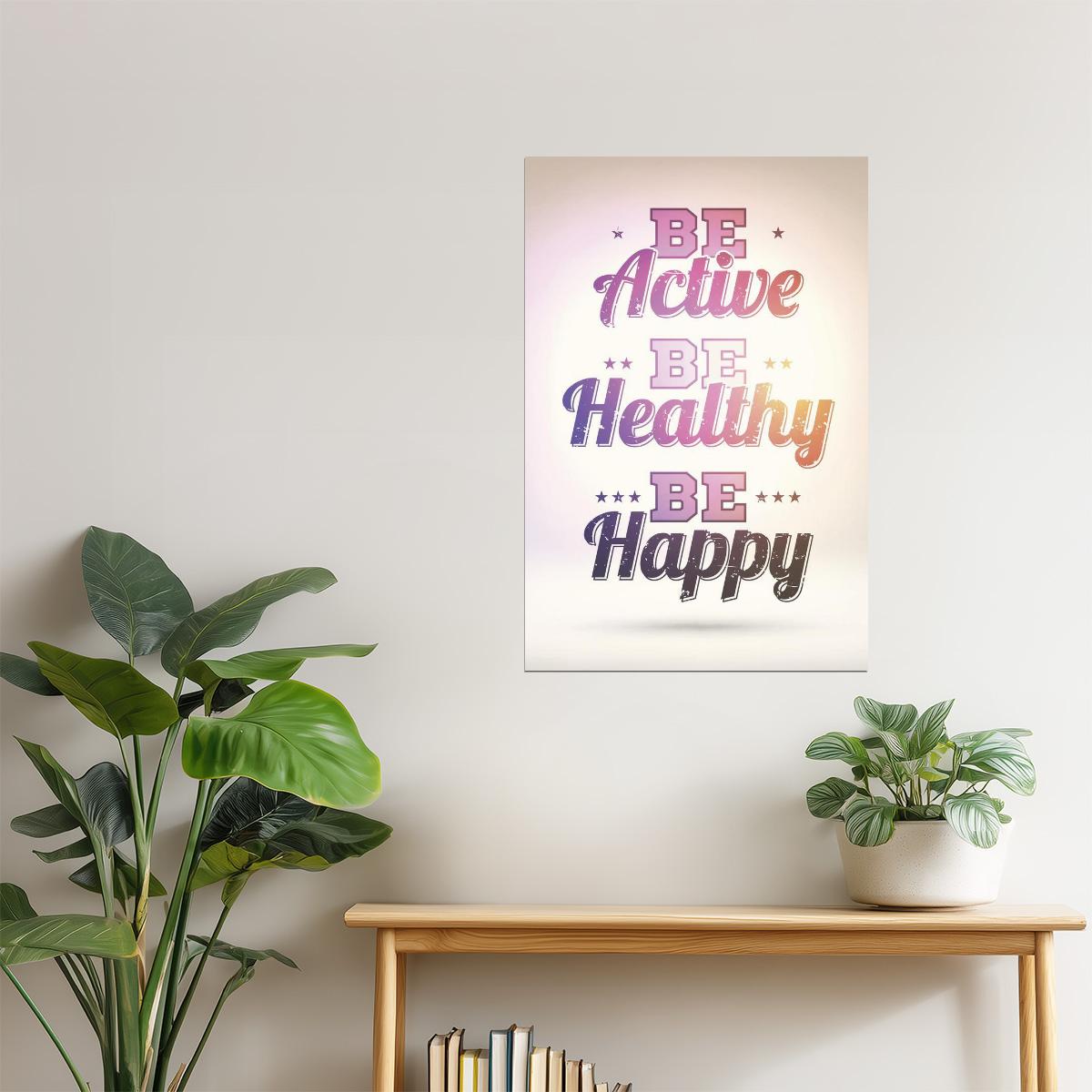 Be Active, Be Healthy, Be Happy | Colorful Motivational Poster