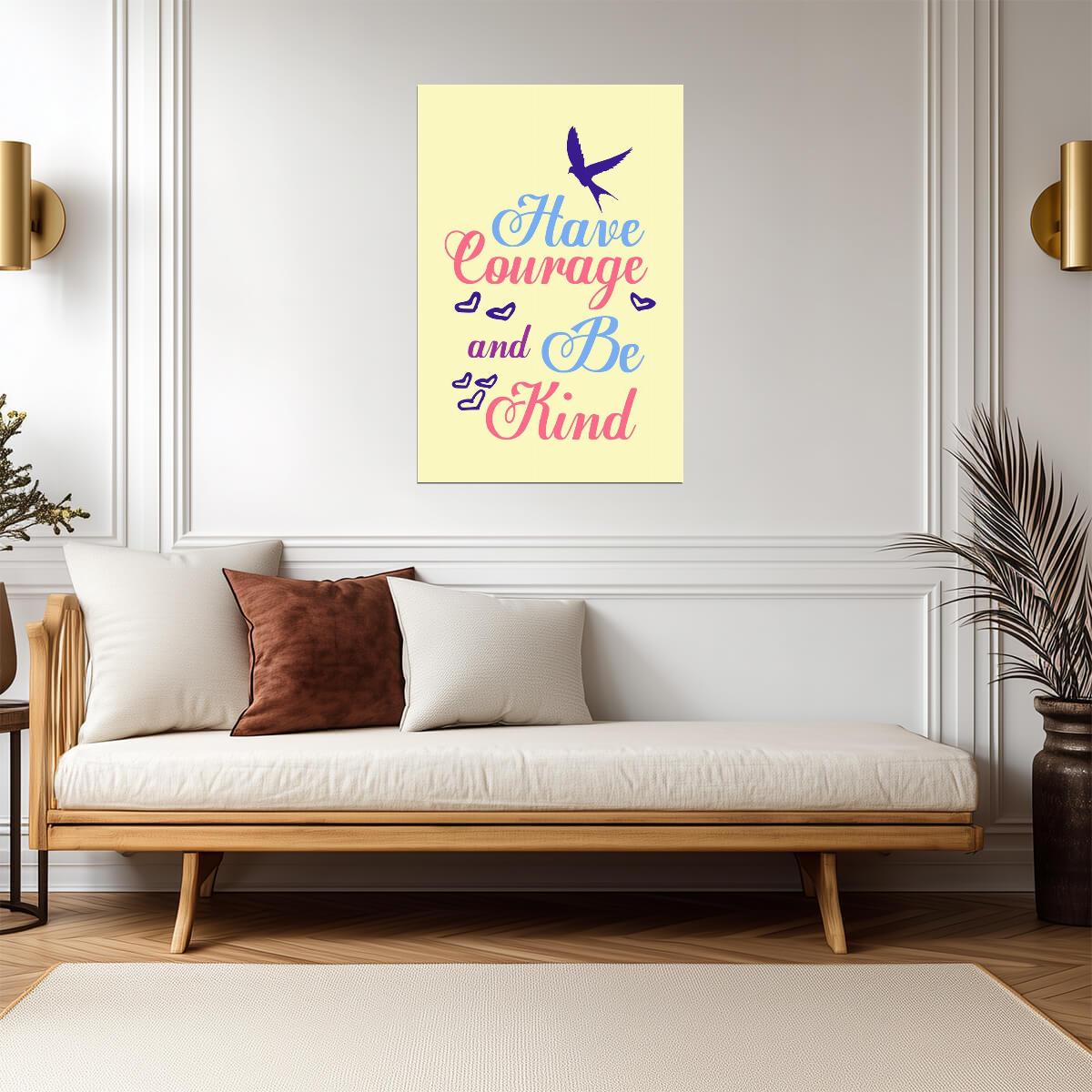 "Have Courage and Be Kind" | Inspirational Kids Poster | Motivational Quote Wall Art - For Kids Poster