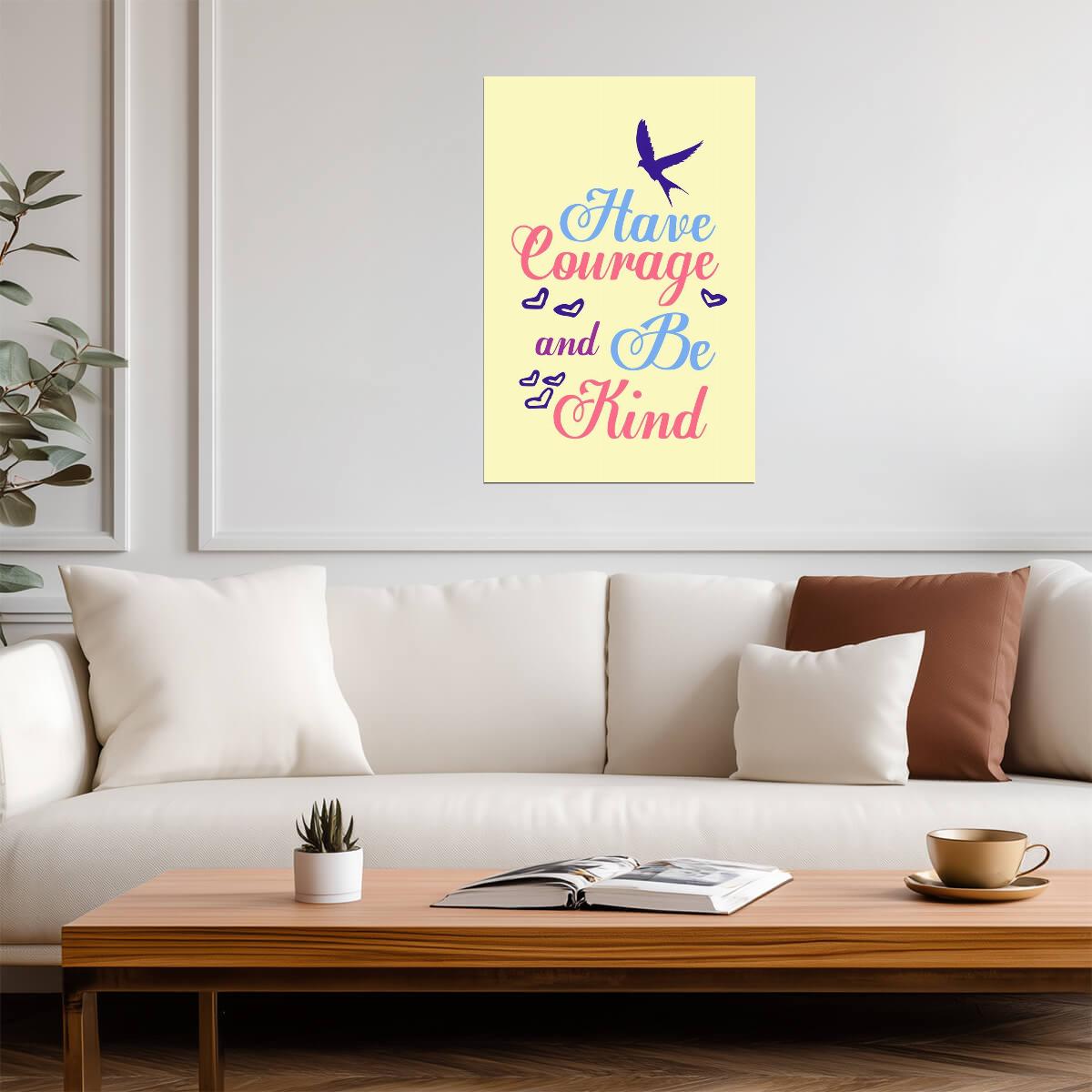 "Have Courage and Be Kind" | Inspirational Kids Poster | Motivational Quote Wall Art - For Kids Poster