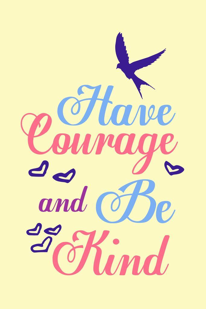 "Have Courage and Be Kind" | Inspirational Kids Poster | Motivational Quote Wall Art - For Kids Poster