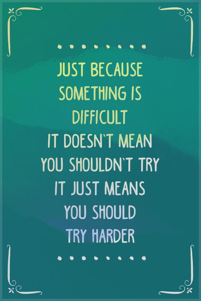 Just Because Something Is Difficult | Motivational Quote Poster