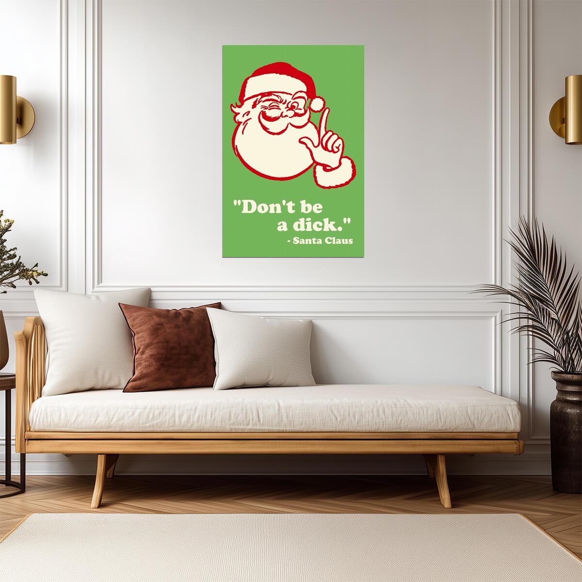 Don't Be A Dick Santa Claus Quote | Funny Christmas Poster | Sarcastic Holiday Wall Art - Type & Quotes Poster