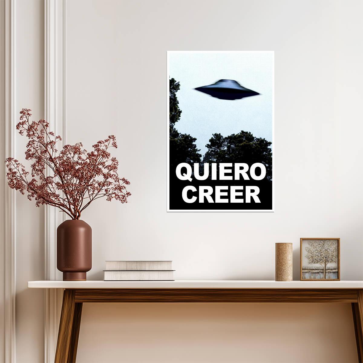 "Quiero Creer" (I Want To Believe) | Spanish Quote Poster | X-Files Parody Wall Art