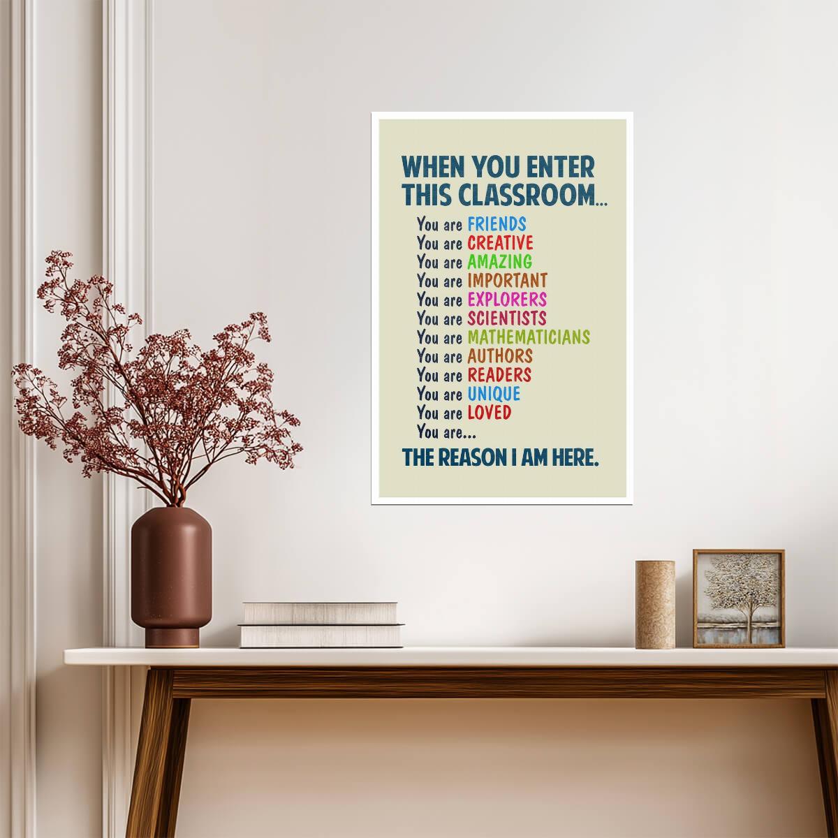 "When You Enter This Classroom..." | Inspirational Teacher Poster | Educational Motivational Art - For Kids Poster