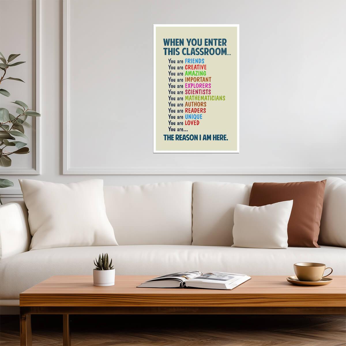 "When You Enter This Classroom..." | Inspirational Teacher Poster | Educational Motivational Art - For Kids Poster