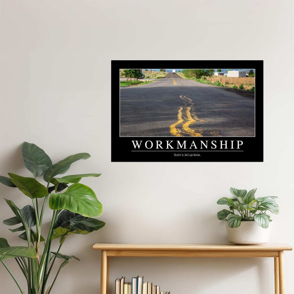 Workmanship | Funny Office Demotivational Poster