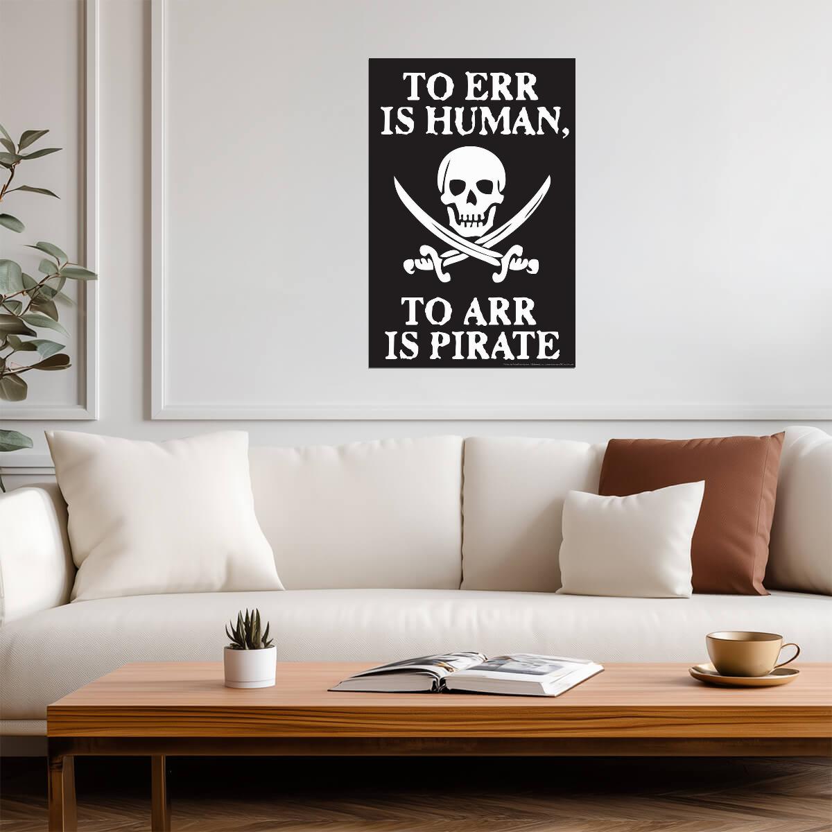 "To Err is Human, To Arr is Pirate" | Funny Quote Poster | Humorous Typography Art - Type & Quotes Poster