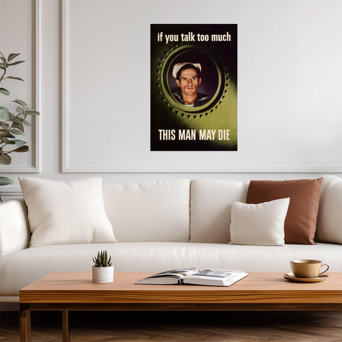 "If You Talk Too Much This Man May Die" | WWII Propaganda Poster | Careless Talk Kills Art - Vintage & Retro Poster