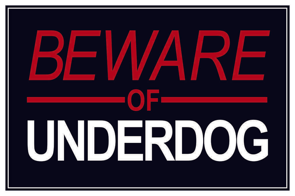 Beware of Underdog | Motivational Poster
