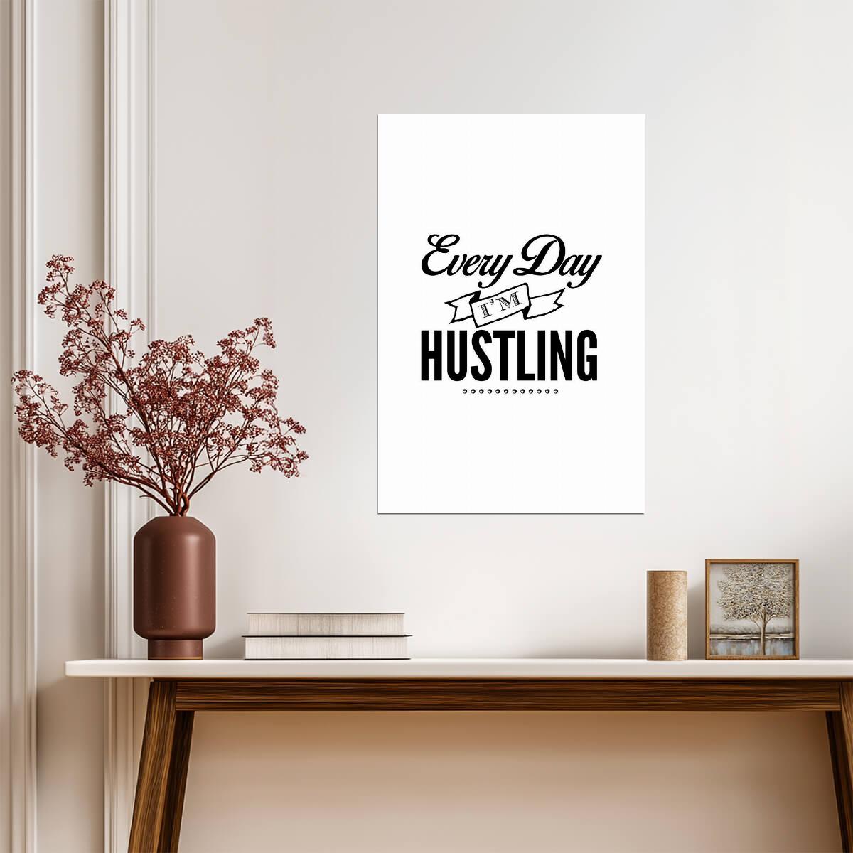 "Every Day I'm Hustlin'" | Minimalist Quote Poster | Black and White Typography Art - Type & Quotes Poster