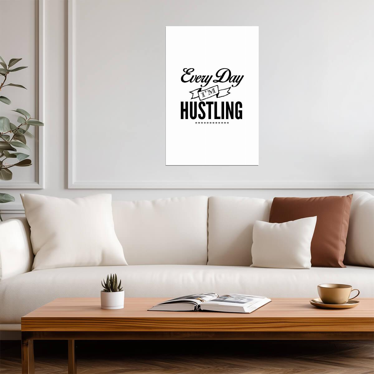 "Every Day I'm Hustlin'" | Minimalist Quote Poster | Black and White Typography Art - Type & Quotes Poster