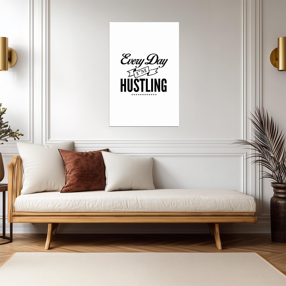 "Every Day I'm Hustlin'" | Minimalist Quote Poster | Black and White Typography Art - Type & Quotes Poster