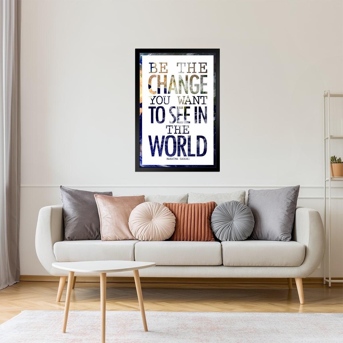 Be the Change You Want to See in the World | Gandhi Motivational Quote Poster
