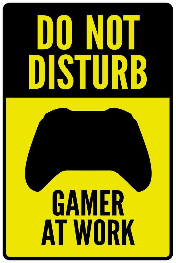 Do Not Disturb Gamer At Work | Funny Warning Sign | Gamer Room Poster