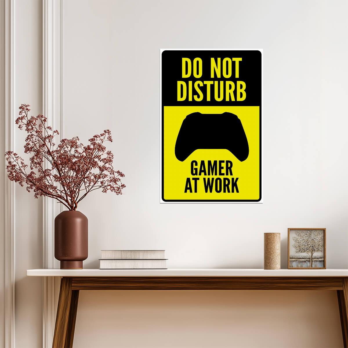 Do Not Disturb Gamer At Work | Funny Warning Sign | Gamer Room Poster