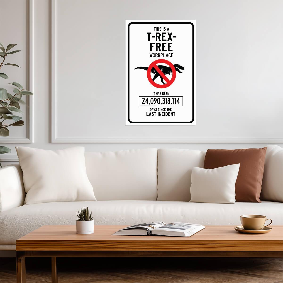 "T-Rex Free Workplace" | Funny Office Safety Sign | Humorous Dinosaur Poster - Type & Quotes Poster