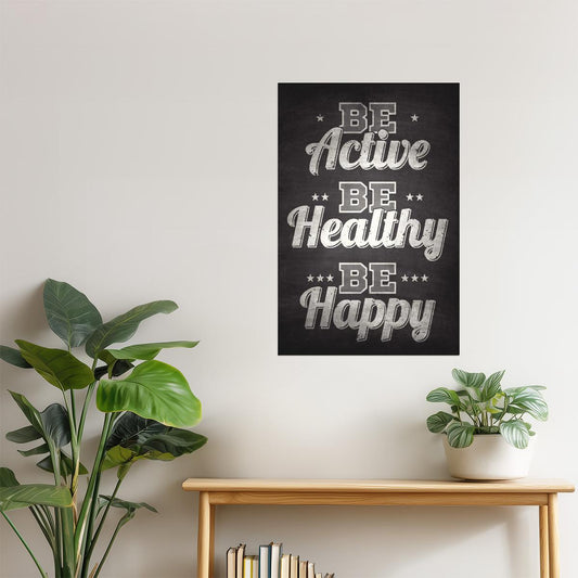 Be Active, Be Healthy, Be Happy | Motivational Quote Poster