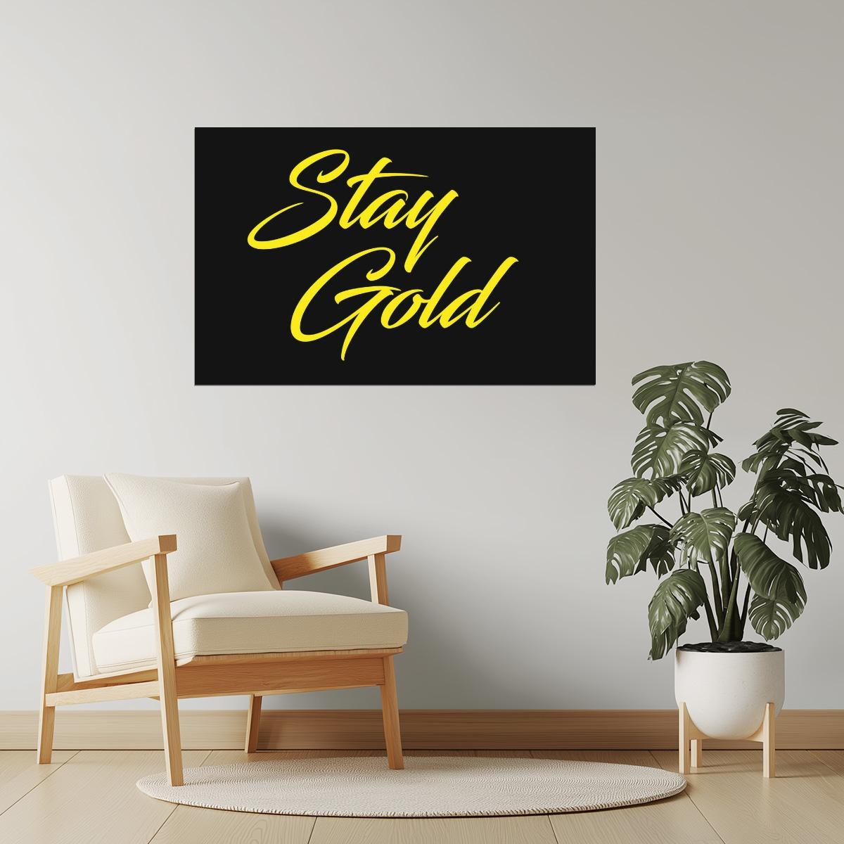 Stay Gold | Motivational Quote Poster