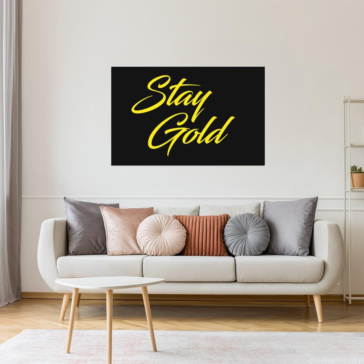 Stay Gold | Motivational Quote Poster