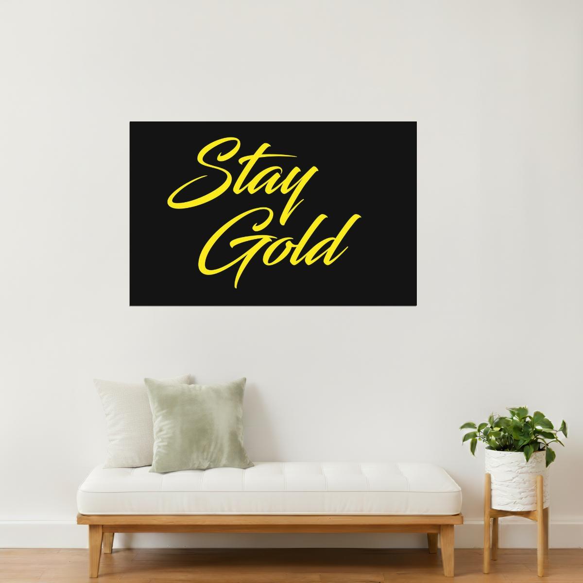 Stay Gold | Motivational Quote Poster