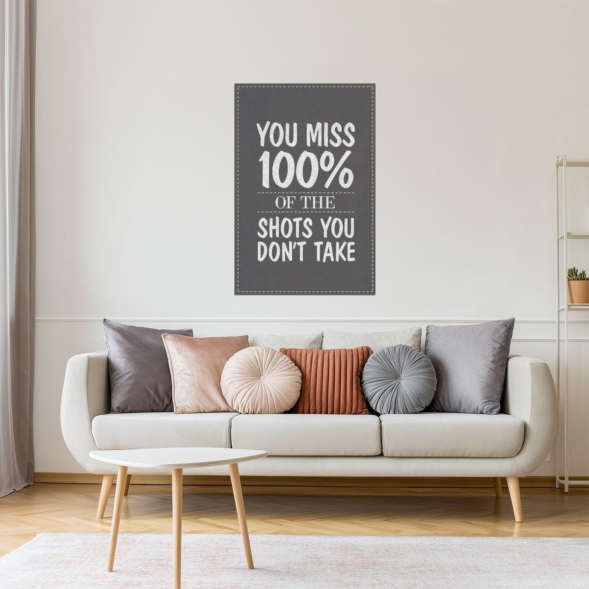 You Miss 100% of the Shots You Don’t Take | Motivational Quote Poster